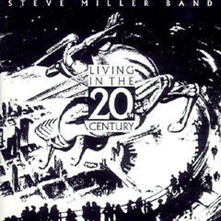 Steve Miller Band - Living In The 20th Century